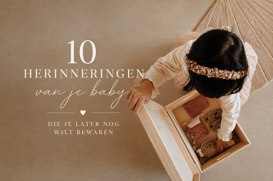 10 herinneringen van je baby die je later nog wilt bewaren