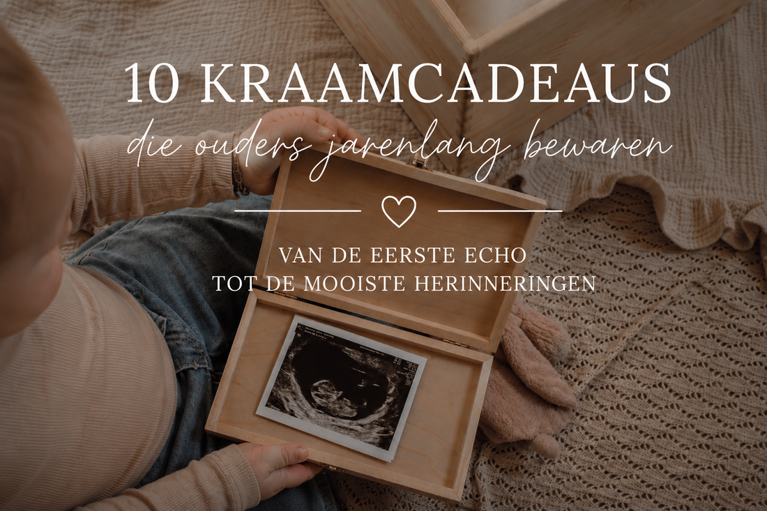 10 kraamcadeaus die ouders jarenlang bewaren