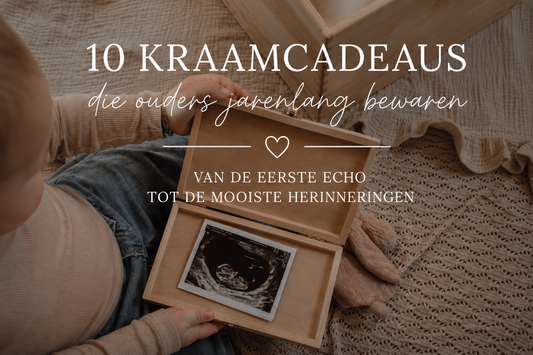 10 kraamcadeaus die ouders jarenlang bewaren